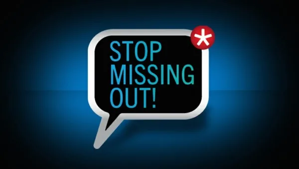 Stop Missing Out