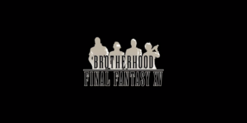 Brotherhood Final Fantasy 15