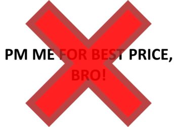 No PM Me For Best Price, Bro!